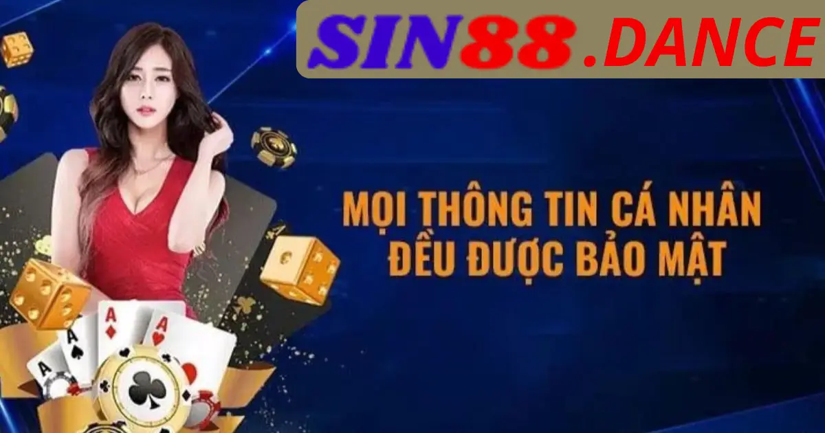 Chính Sách Bảo Mật – Cam Kết Bảo Vệ Thông Tin Cá Nhân Tại Sin88