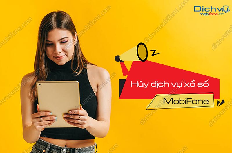 Hủy dịch vụ xổ số MobiFone